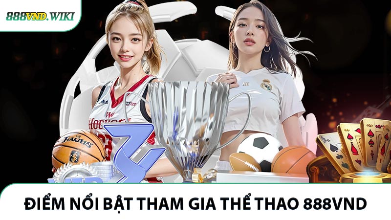 Ưu điểm nổi trội khi tham gia thể thao 888VND pro