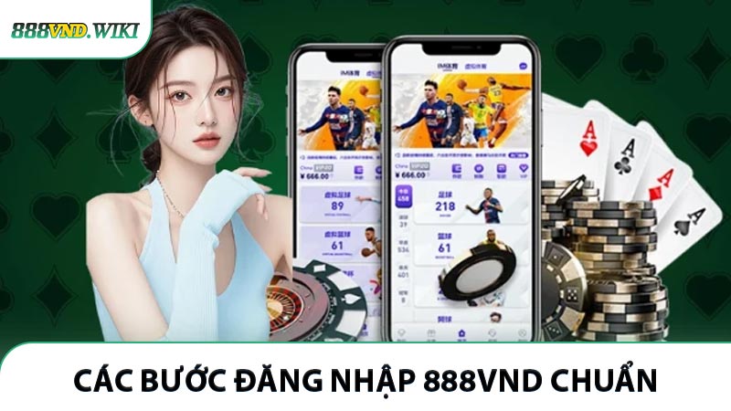 Các bước đăng nhập 888VND chuẩn