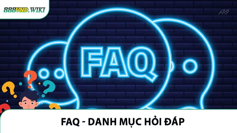 FAQ - Danh mục hỏi đáp