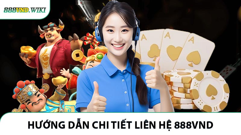 Hướng dẫn chi tiết liên hệ 888VND qua các phương thức