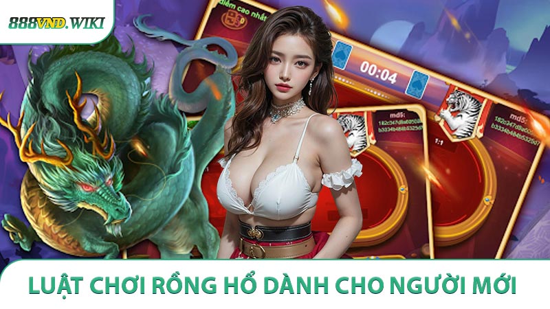 Tổng quan luật chơi Rồng Hổ dành cho người mới 