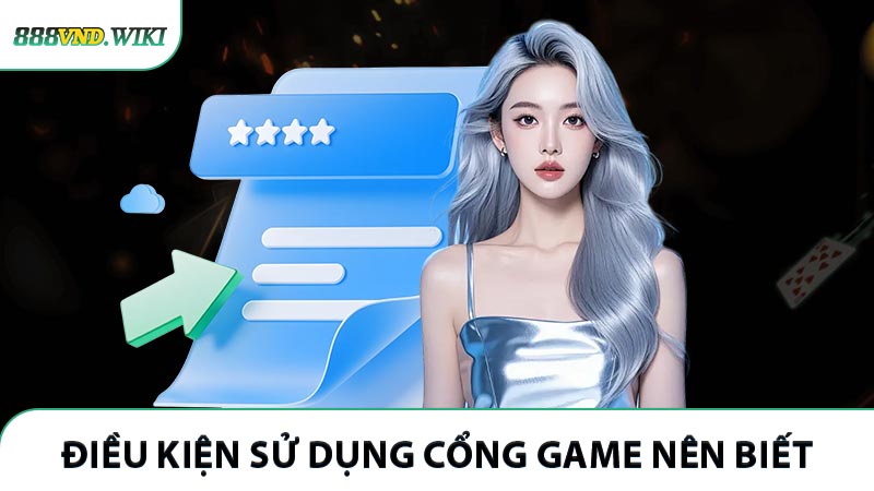 Điều Kiện Sử Dụng Cổng Game Tân Thủ Nên Biết