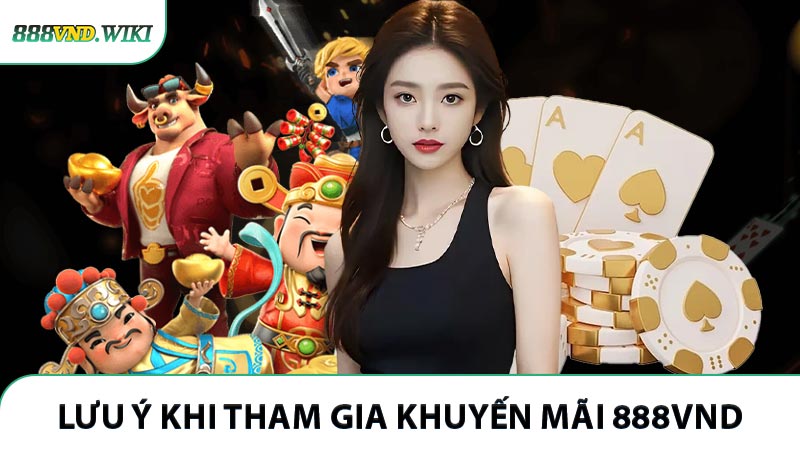 Một số Lưu ý khi tham gia khuyến mãi 888VND