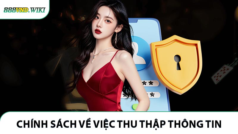 Chính sách về việc thu thập thông tin người dùng