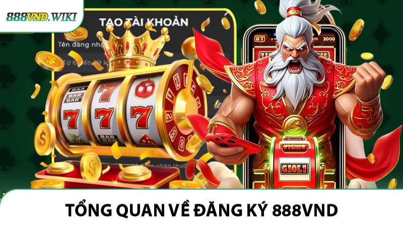 Tổng quan về đăng ký 888VND