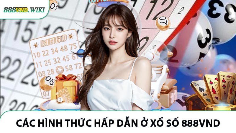 Các hình thức đặt cược hấp dẫn ở xổ số 888VND
